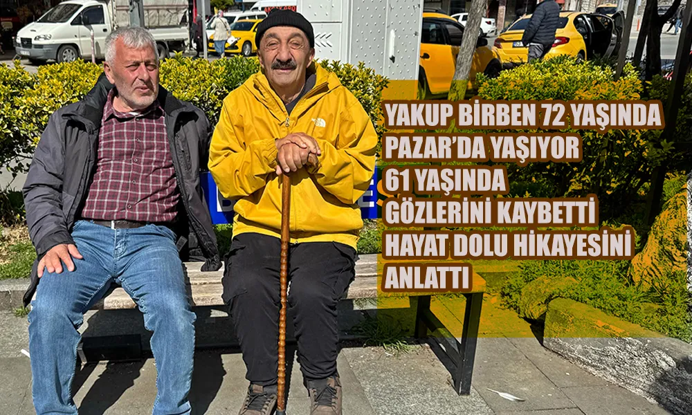 Gözlerini Kaybetti Ama Umudunu Asla: Yakup Birben