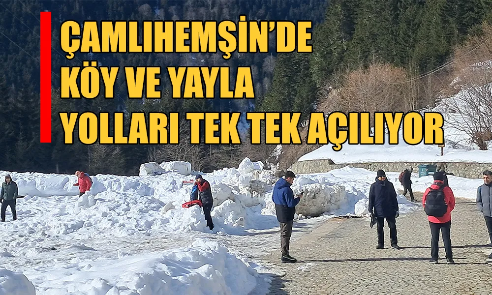 Çamlıhemşin’de Yayla Yolları Açılıyor