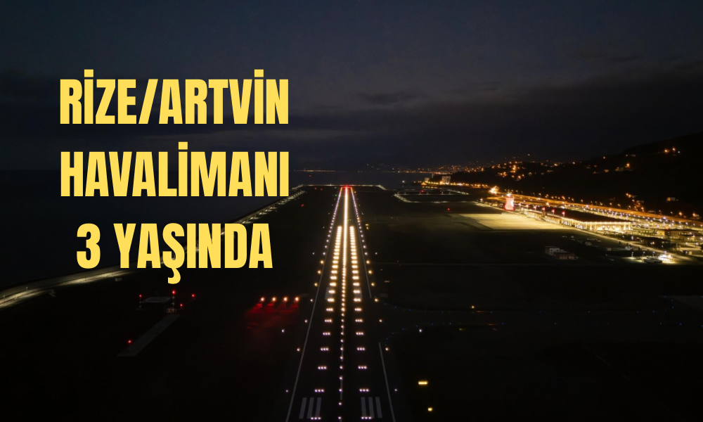 Rize-Artvin Havalimanı 3 Yaşında