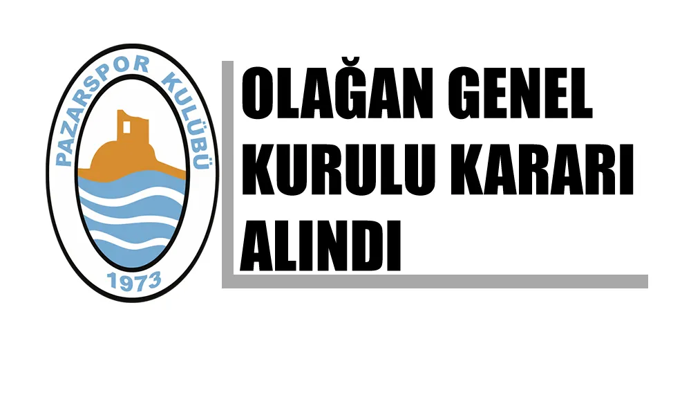 TFF 3. Lig Ekibi Pazarspor Olağan Kongre Kararı Aldı