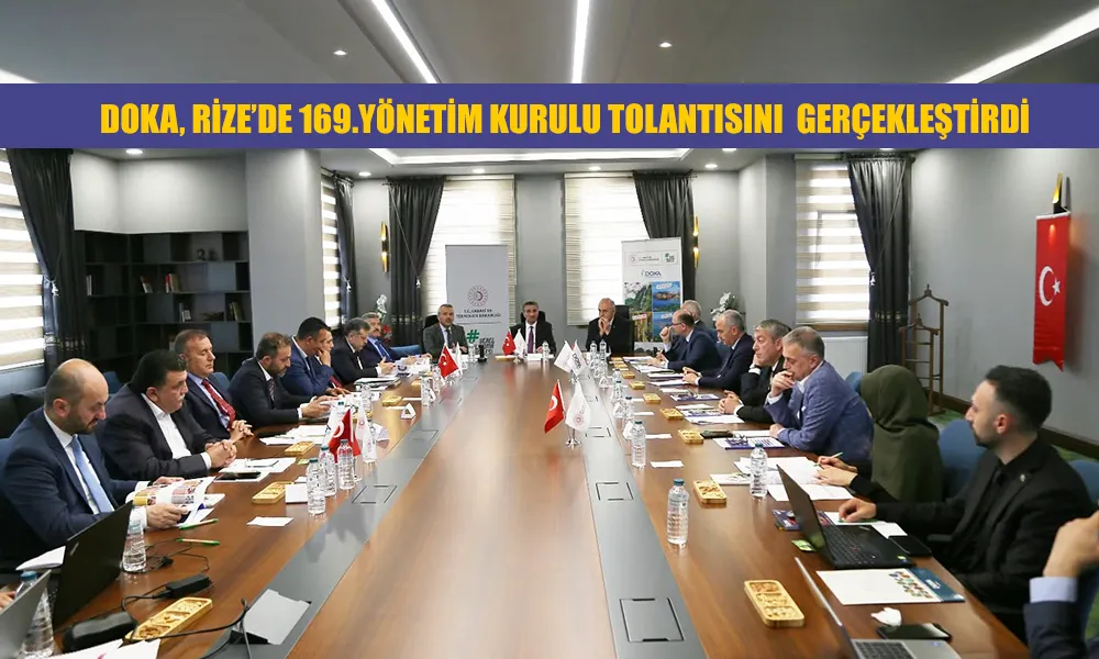 DOKA 169. Yönetim Kurulu Toplantısı Rize