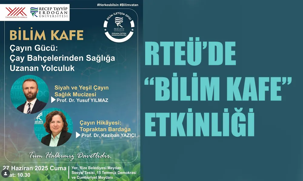 RTEÜ’den “Bilim Kafe” Etkinliği: Çayın Gücü Sağlığa Uzanıyor