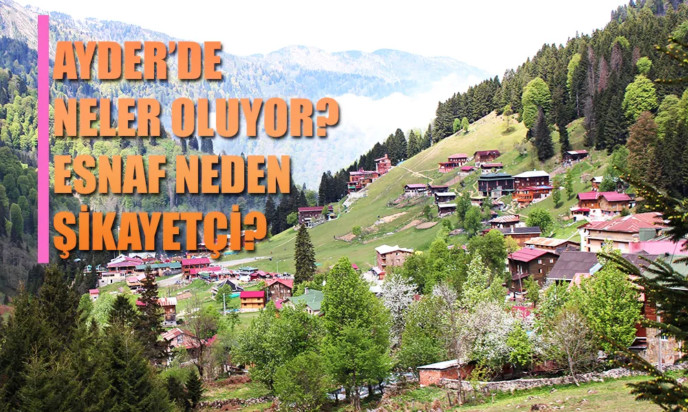 Ayder Esnafı Feryat Ediyor: 