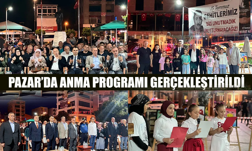 Rize-Pazar’da 15 Temmuz Demokrasi ve Milli Birlik Günü Anma Programı Gerçekleştirildi
