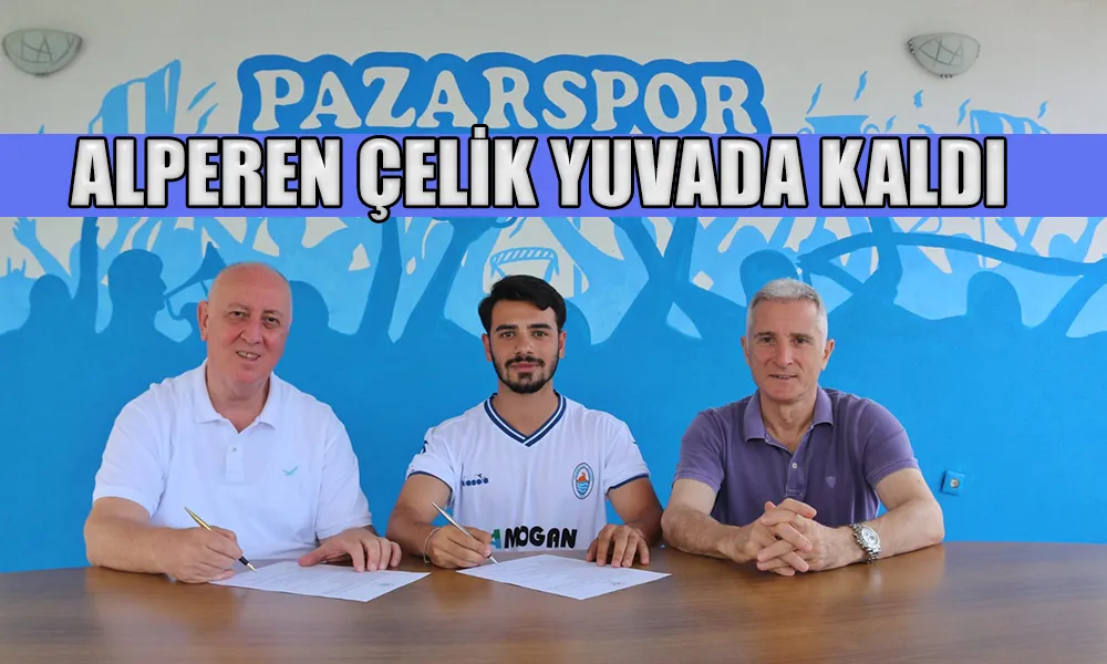 Pazarspor’da İç Transferde İlk İmza! Alperen Çelik Yuvada Kaldı