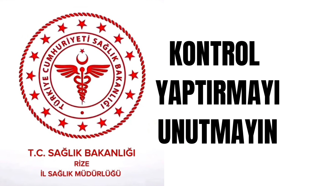 Kontrollerinizi Yaptırmayı Unutmayın