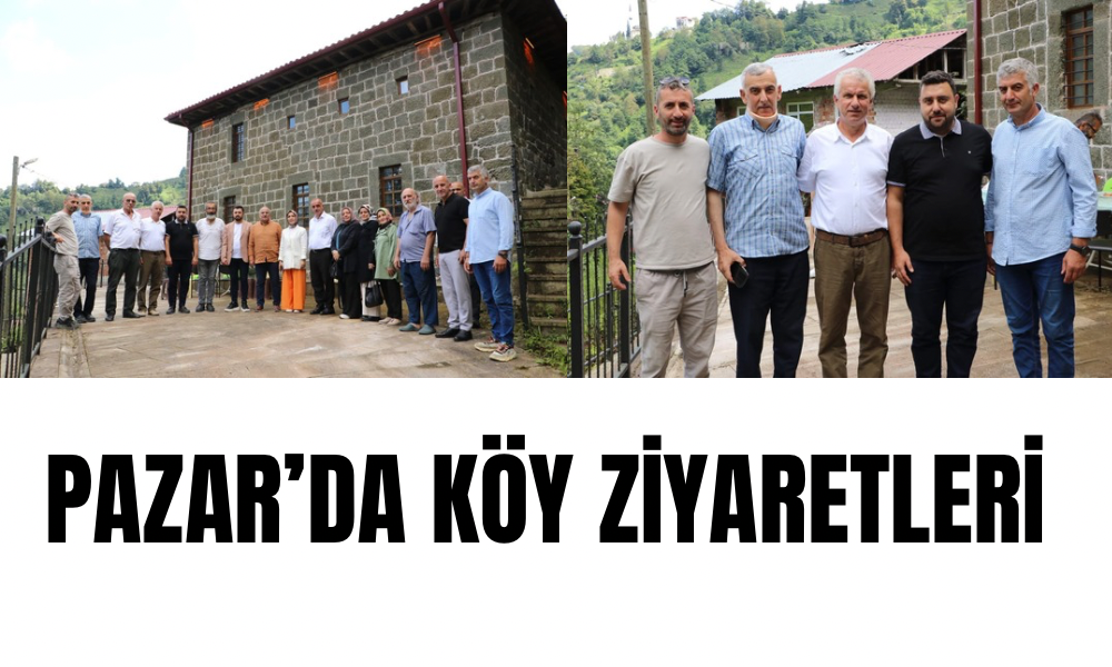 Pazar’da Köy Ziyaretleri