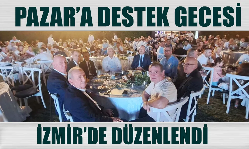 Pazarspor’a Destek Gecesi İzmir’de Düzenlendi