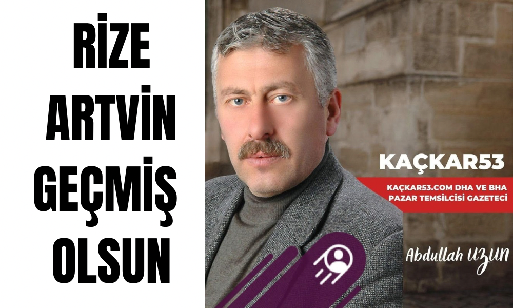 Rize ve Artvin’e Geçmiş Olsun