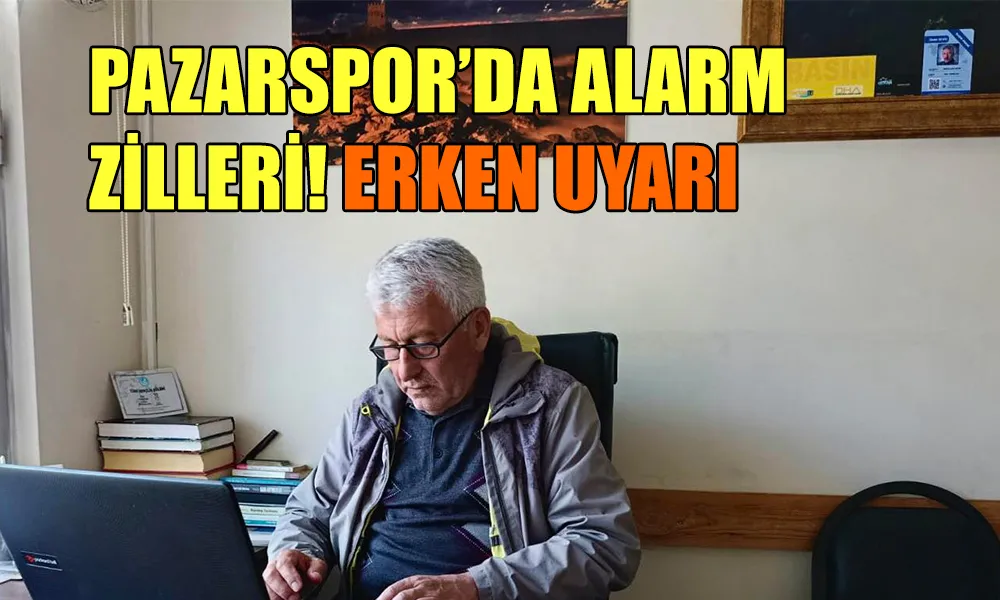 Pazarspor’da Alarm Zilleri! Erken Uyarı: “Bu Gidişle İşimiz Zor”