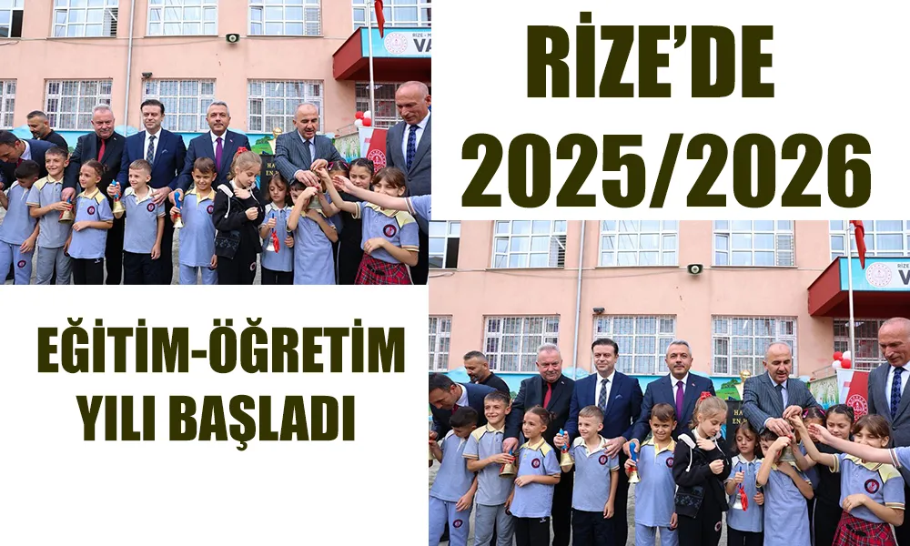 Rize’de 2025-2026 Eğitim-Öğretim Yılı Başladı