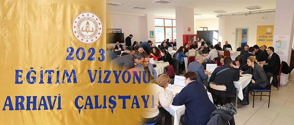 “2023 EĞİTİM VİZYONU ÇALIŞTAYI” YAPILDI…