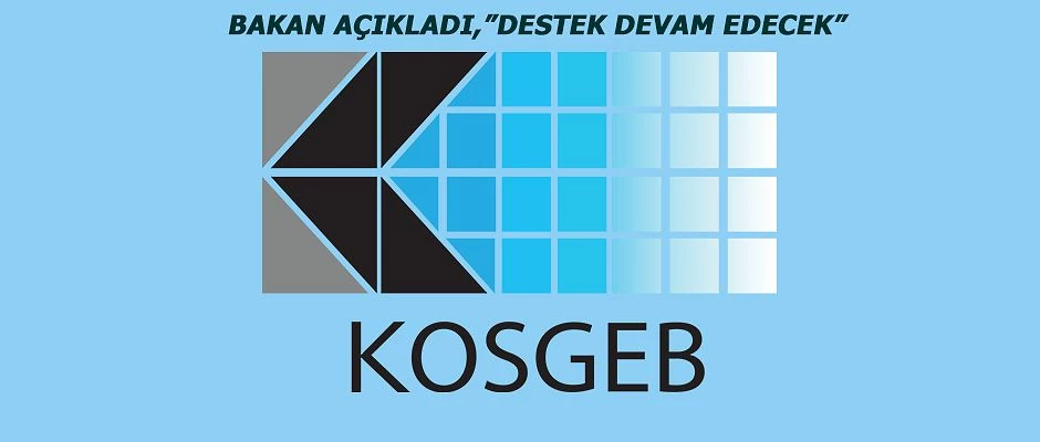 KOSGEB DESTEKLERİ DEVAM EDECEK