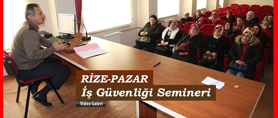 Pazar’da İş Güvenliği dersi verildi