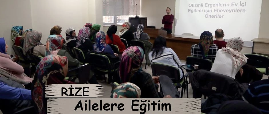 Rize’de otizmli ailelere yönelik eğitimler sürüyor