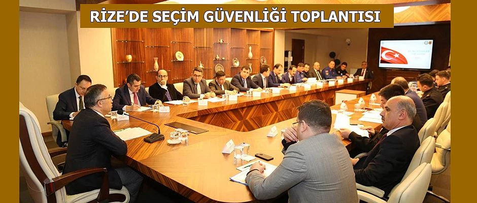 SEÇİM GÜVENLİĞİ TOPLANTISI VALİ ÇEBER, BAŞKANLIĞINDA YAPILDI