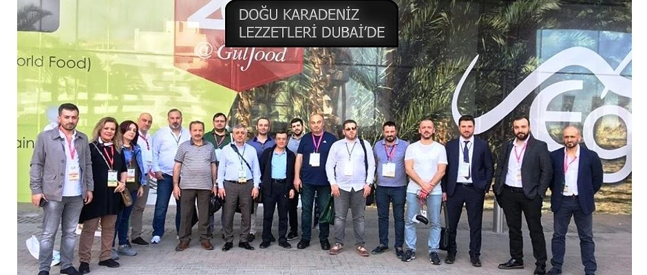 DOĞU KARADENİZ LEZZETLERİ DKİB TARAFINDAN DUBAİ’DE TANILDI