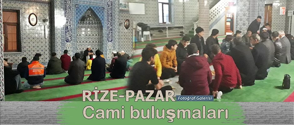 Rize-Pazar’da Okul-Cami buluşmaları devam ediyor.