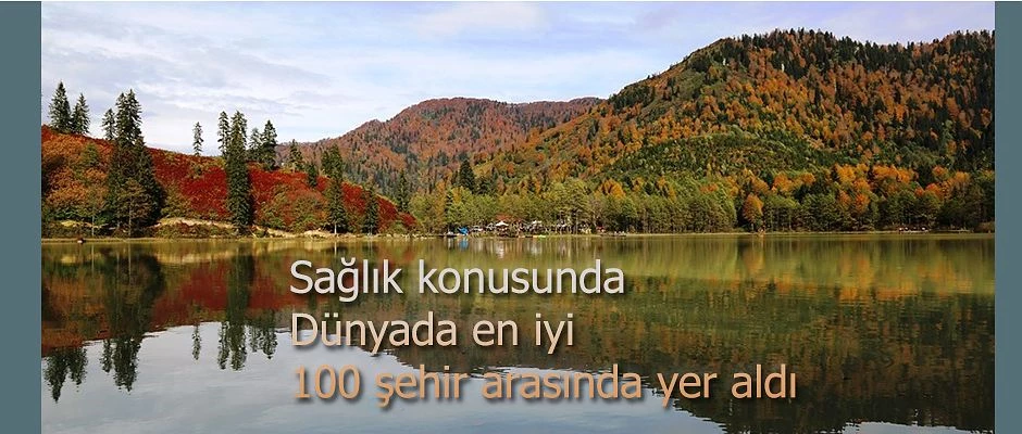 SAĞLIK KONUSUNDA DÜNYADA EN İYİ 100 ŞEHİR ARASINDA