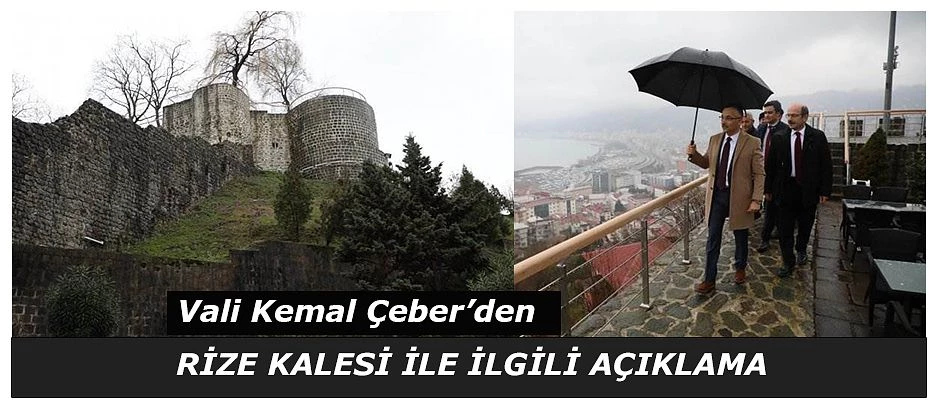 VALİ ÇEBER, RİZE KALESİNDEKİ RESTORASYON ÇALIŞMALARINA İLİŞKİN BİR AÇIKLAMA YAPTI