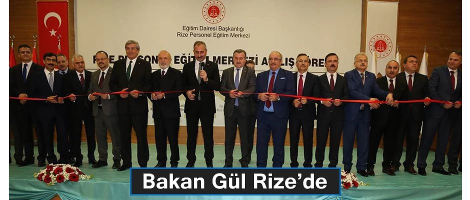 ADALET BAKANI ABDULHAMİT GÜL, RİZE’DE