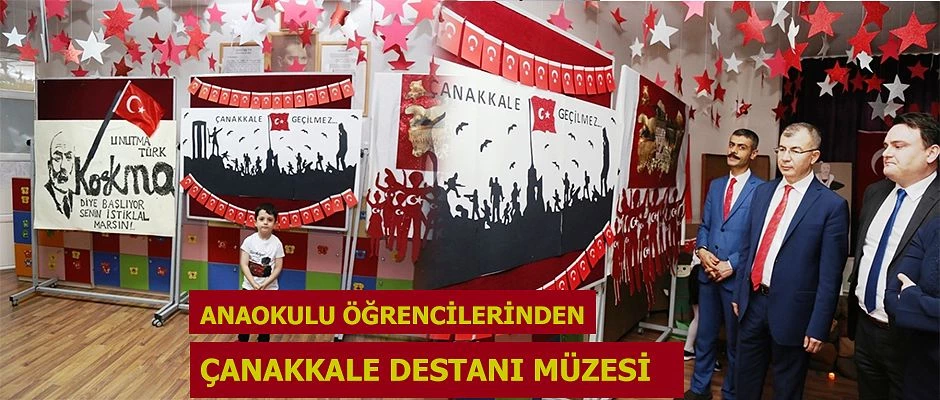 ANAOKULU ÖĞRENCİLERİ “ÇANAKKALE DESTANI MÜZESİ” OLUŞTURDU