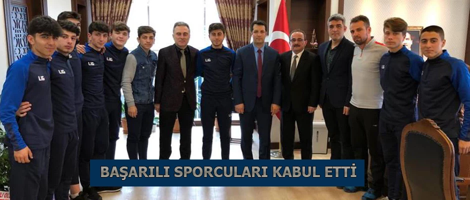 BAŞARILI SPORCULARI KABUL ETTİ
