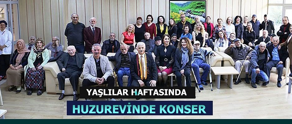 Huzurevi Yaşlı Bakım ve Rehabilitasyon Merkezinde konser