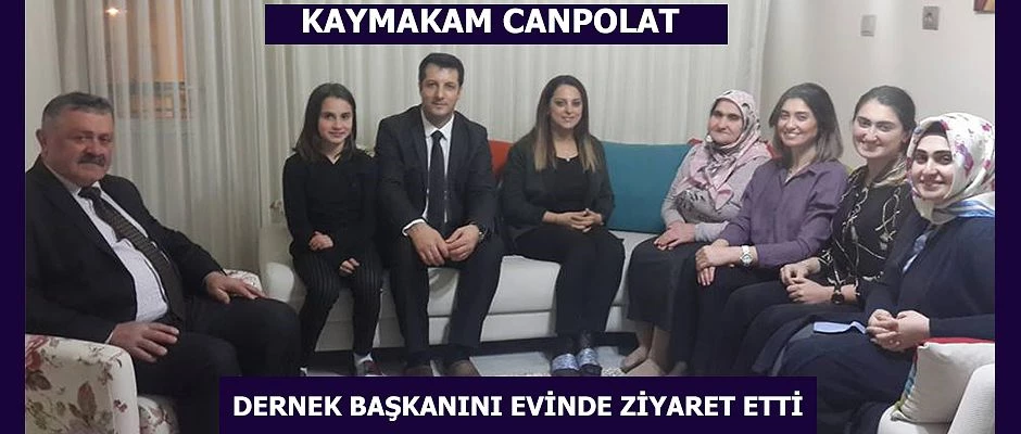 KAYMAKAM CANPOLAT GAZİLER DERNEĞİ BAŞKANINI EVİNDE ZİYARET ETTİ.