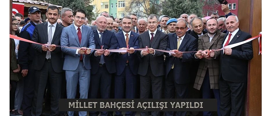 “MİLLET BAHÇESİ” AÇILDI