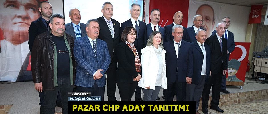 Pazar CHP’de Aday Tanıtımı Programı yapıldı