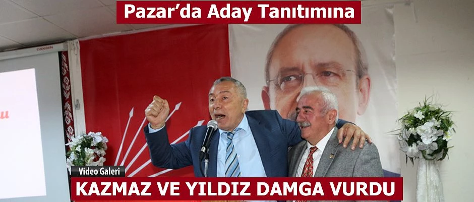 Pazar’da CHP Aday tanıtımına bu ikili Damga vurdu