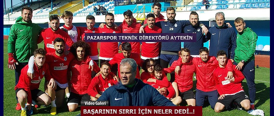 Pazarspor Hocası Aytekin başarının sırrını açıkladı.