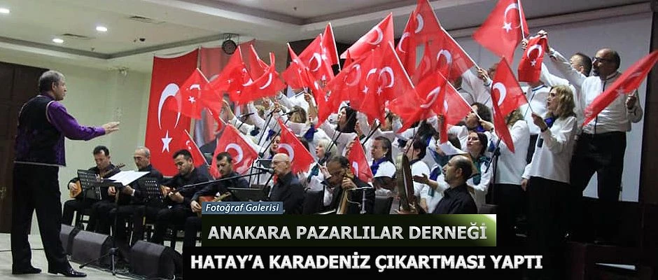 ANKARA PAZARLILAR HATAY’A KARADENİZ ÇIKARTMASI YAPTI