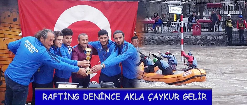 ÇAYKURSPOR TUNCELİ MUNZUR’DA RAFTİNG AÇIK YAŞ BİRİNCİSİ