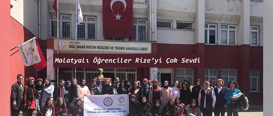 MALATYALI ÖĞRENCİLER RİZE’Yİ ÇOK SEVDİ