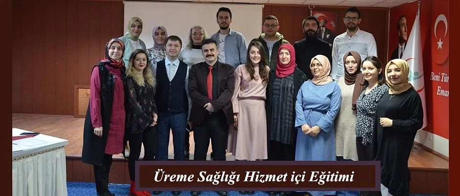 “Üreme Sağlığı Hizmet İçi Eğitim Programı ‘’ gerçekleştirildi.