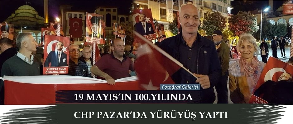 CHP Pazar’da 19 Mayıs Kutlaması yaptı