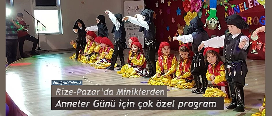 Pazar’da Minik Öğrencilerden Anneler günü Programı ilgi ile izlendi