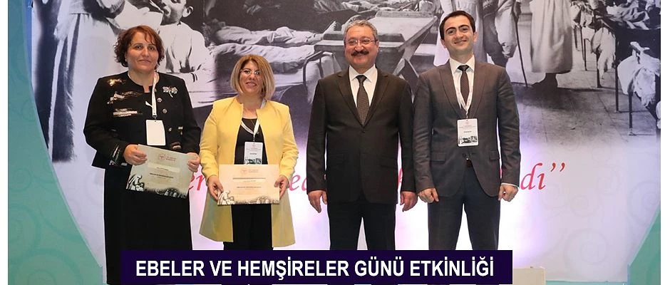 SAĞLIK BAKANLIĞI’NDAN EBELER VE HEMŞİRELER GÜNÜ ETKİNLİĞİ