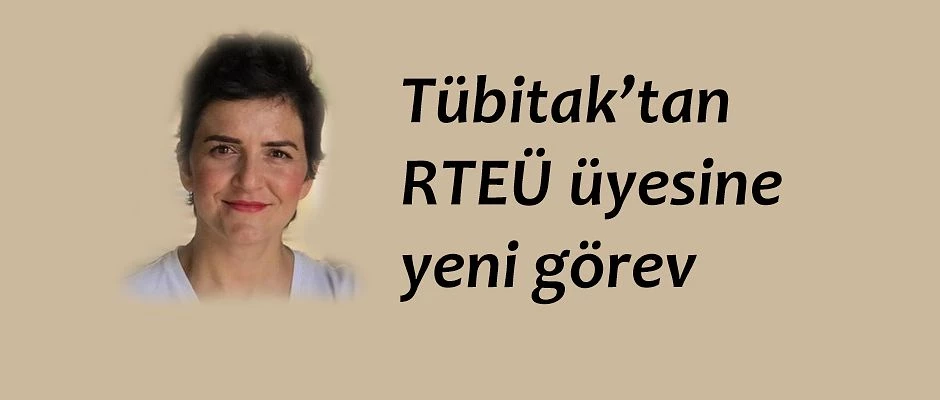 TÜBİTAK’tan Öğretim Üyesine Yeni Görev