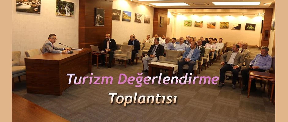 Turizm Değerlendirme Toplantısı Düzenlendi