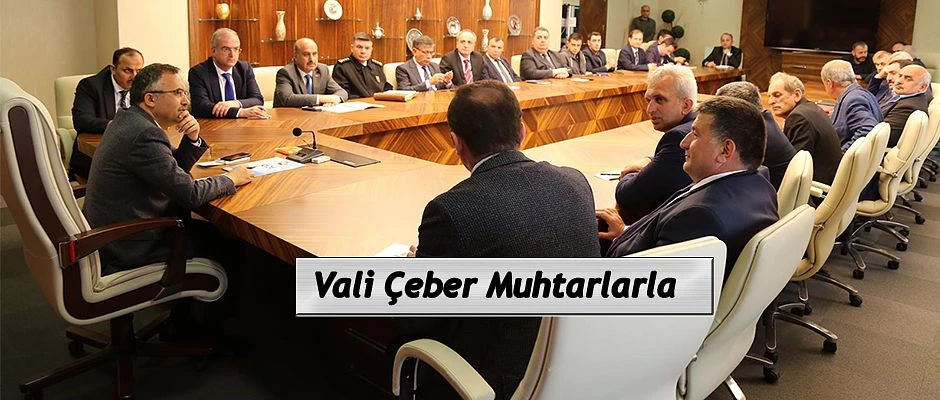 Vali Kemal Çeber, Muhtarlarla Bir Araya Geldi