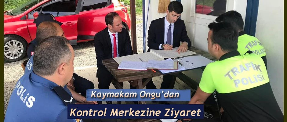 ARHAVİ KAYMAKAMINDAN YOL KONTROL MERKEZİNE ZİYARET