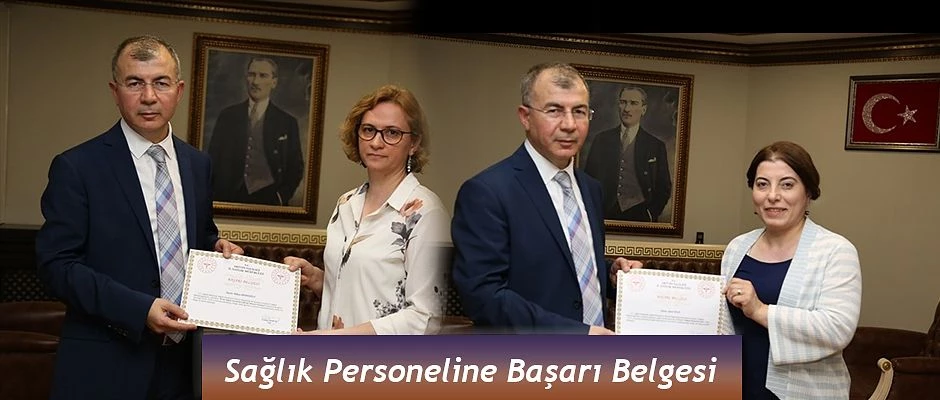 BAŞARILI SAĞLIK PERSONELLERİNİ “BAŞARI BELGESİ” İLE ÖDÜLLENDİRİLDİ