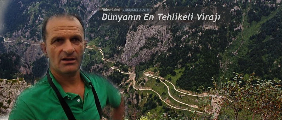 Derebaşı virajları “Dünyanın en tehlikeli yolu”