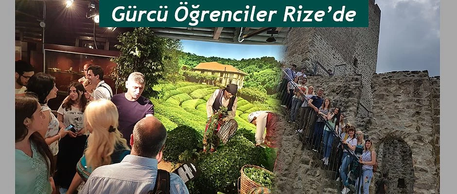 GÜRCÜ ÖĞRENCİLER RİZE’DE