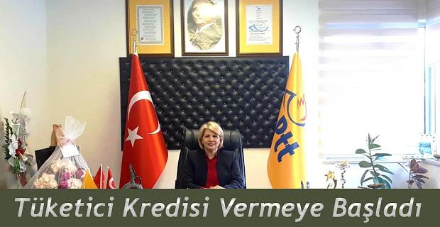 PTT BAŞMÜDÜRLÜĞÜ TÜKETİCİ KREDİSİ VERMEYE BAŞLADI