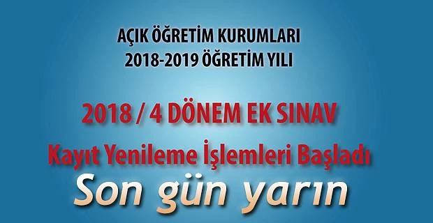 2018/4 Dönem Ek Sınav kayıt yenileme işlemleri başlamıştır.Son gün yarın