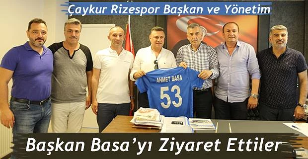 ÇAYKUR RİZESPOR’DAN BAŞKAN BASA’YA HAYIRLI OLSUN ZİYARETİ